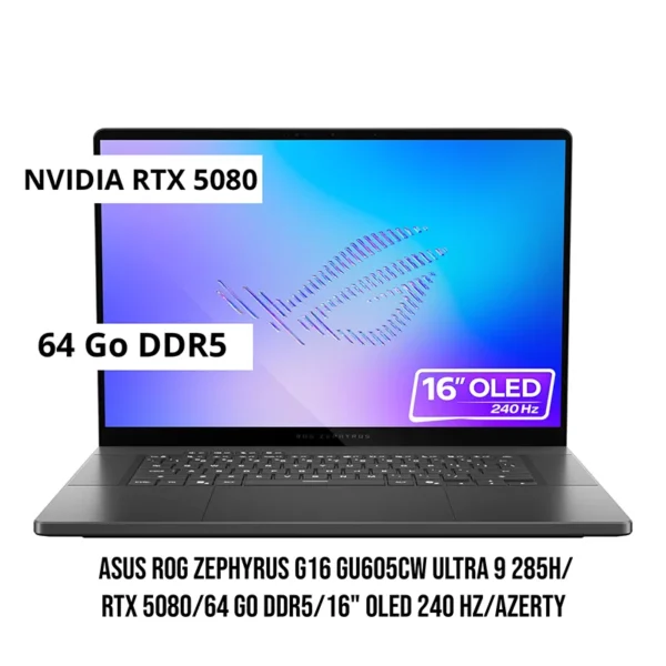 ASUS ROG Zephyrus G16 Ultra 9 285H RTX 5080 64 Go DDR5 OLED 240 Hz
